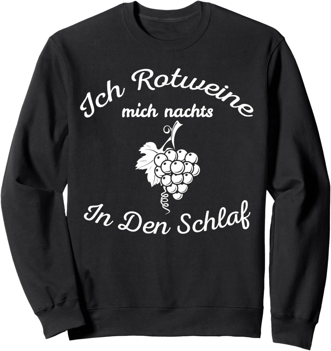 Ich Rotweine mich in den Schlaf lustiges Weintrinker Sweatshirt