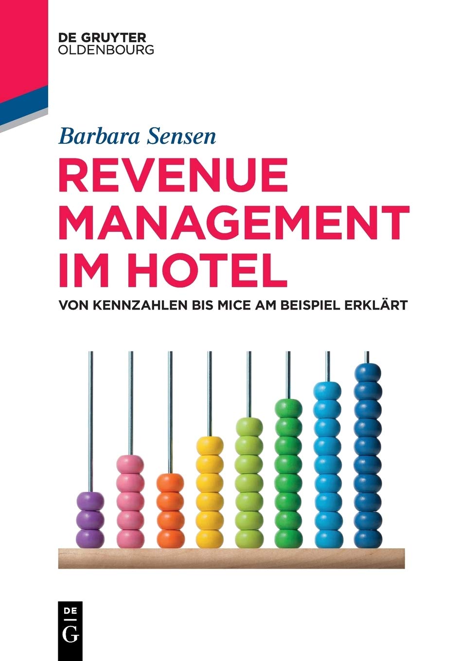 Revenue Management im Hotel: Von Kennzahlen bis MICE am Beispiel erklärt (De Gruyter Studium), Paper