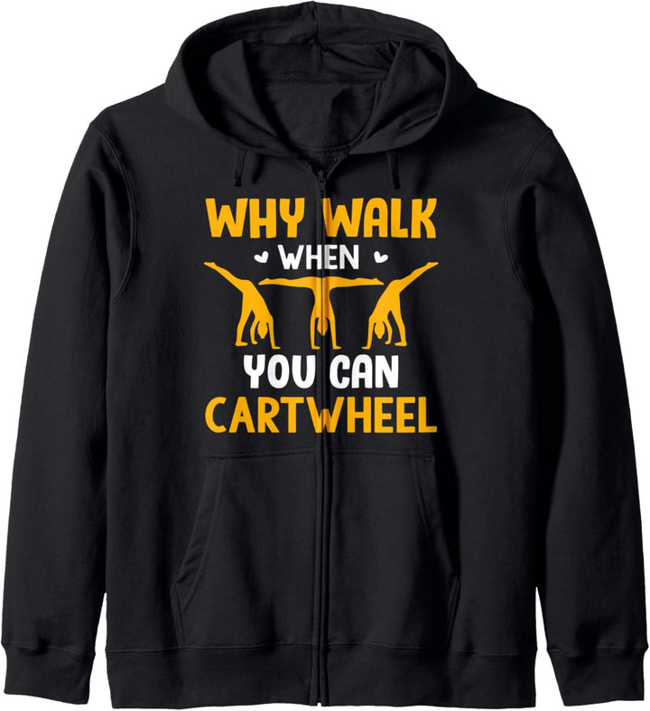 Why Walk When You Can Cartwheel - Funny Gymnastics Gifts Kapuzenjacke
