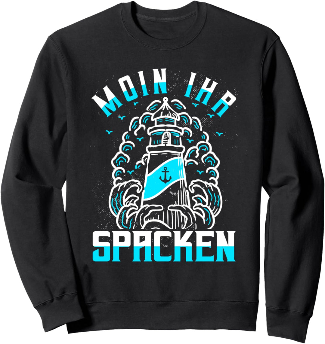 Moin Ihr Spacken, Plattdeutsch, Norddeutsch Anker Leuchtturm Sweatshirt