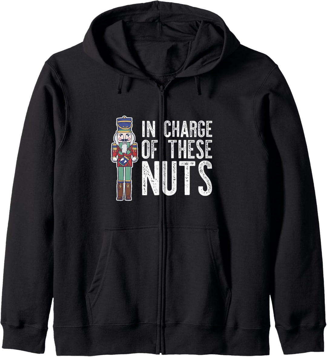 IN CHARGE OF THESE NUTS! Nussknacker-Ballett Meme Kapuzenjacke