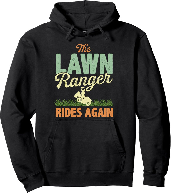 The Lawn Ranger Rides Again Funny Mowing Gardening Mower Pullover Hoodie