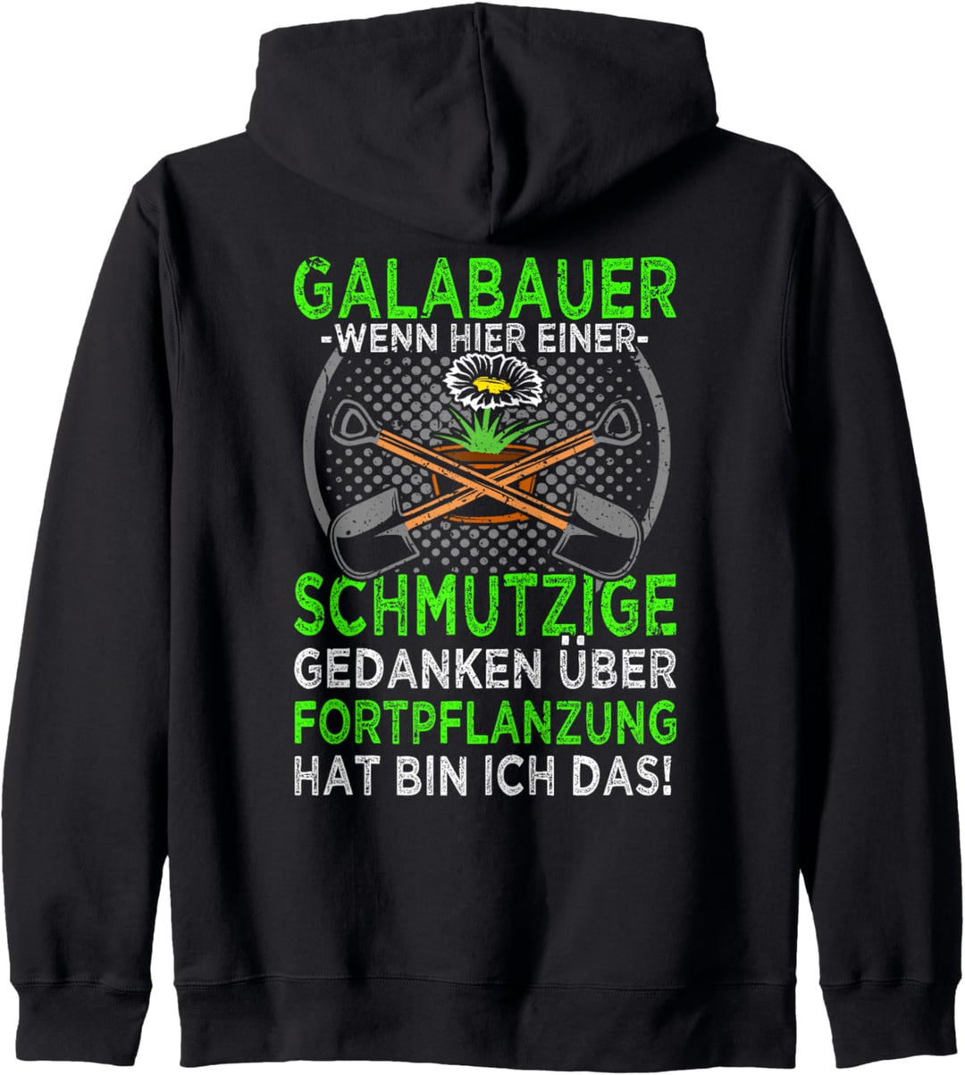 Galabauer mit schmutzigen Gedanken Gärtner Sprüche Kapuzenjacke