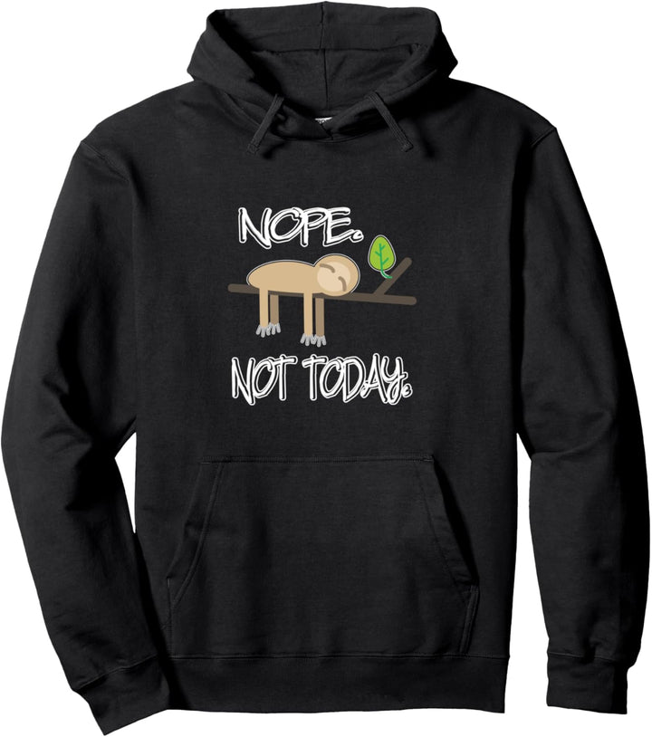 Nein, nicht heute Lustiges sarkastisches Faultier Tier Pullover Hoodie
