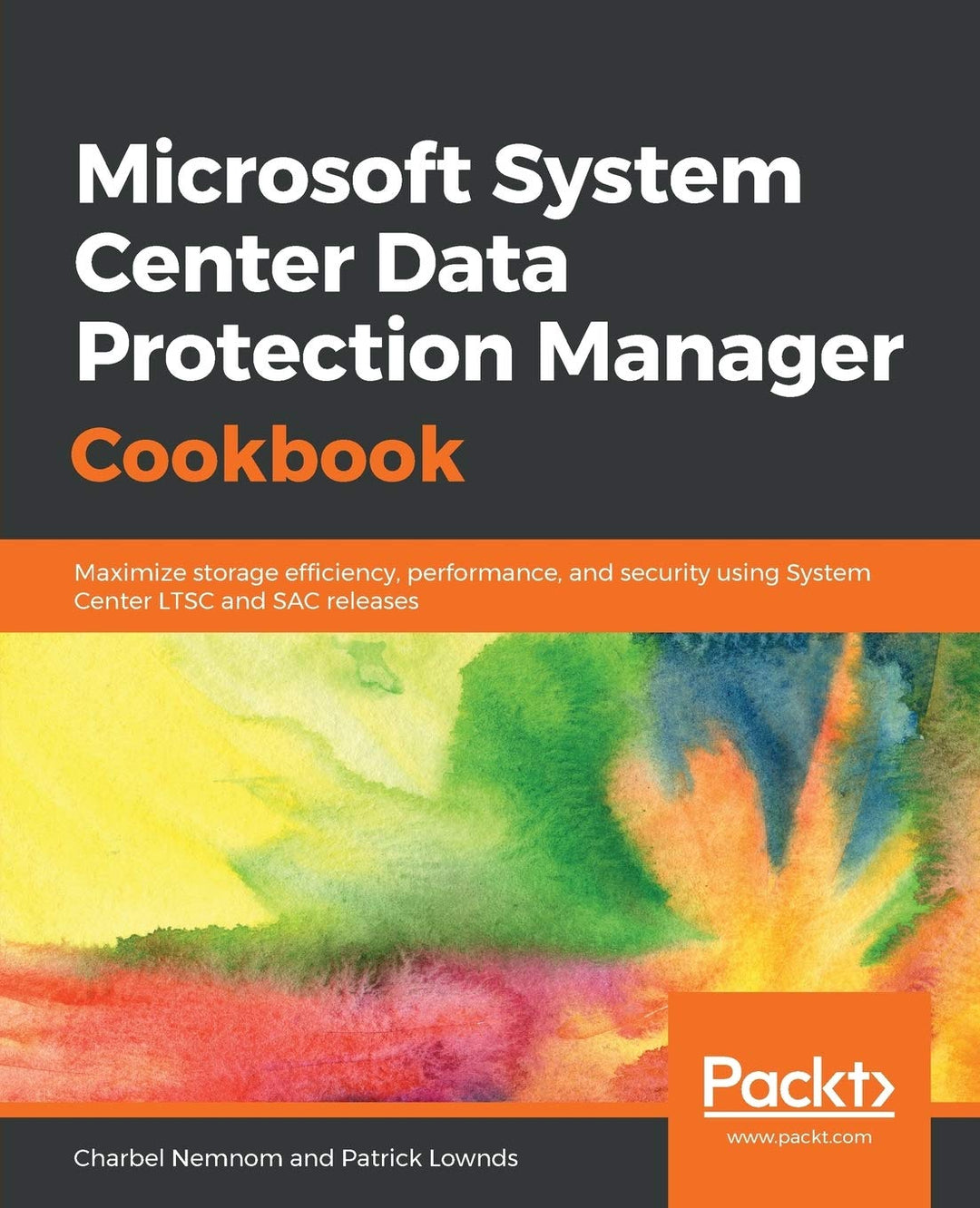 Microsoft System Center Data Protection Manager Cookbook: Maximize storage efficiency, performance,