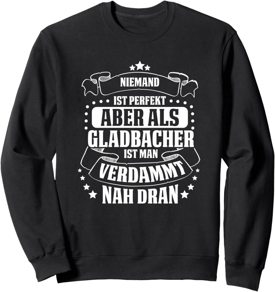 Lustiges Gladbacher | Geschenk Gladbach Humor Sweatshirt