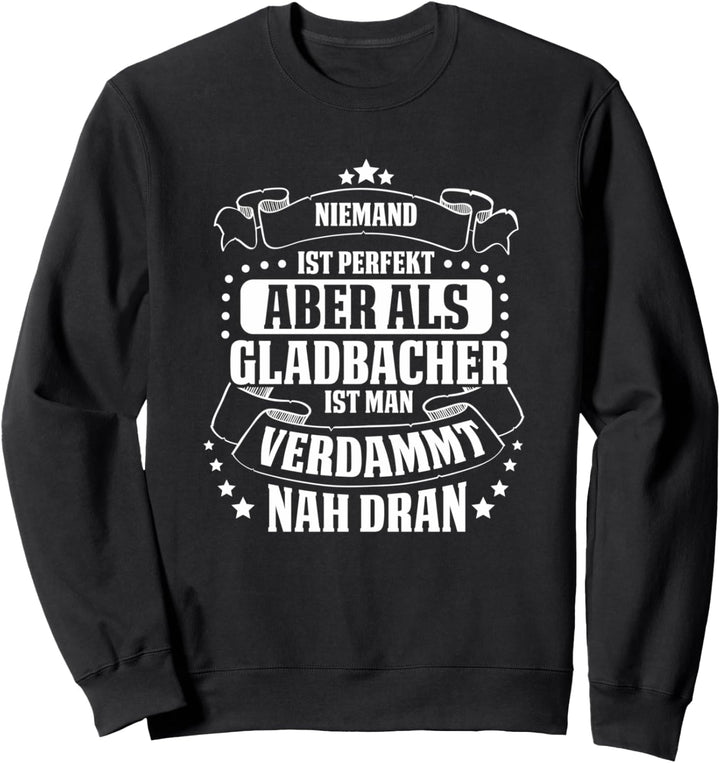 Lustiges Gladbacher | Geschenk Gladbach Humor Sweatshirt