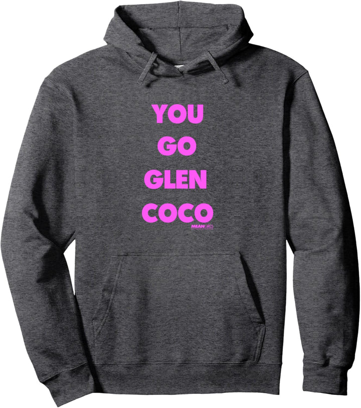 Mean Girls You Go Glen Coco Pink Text Pullover Hoodie