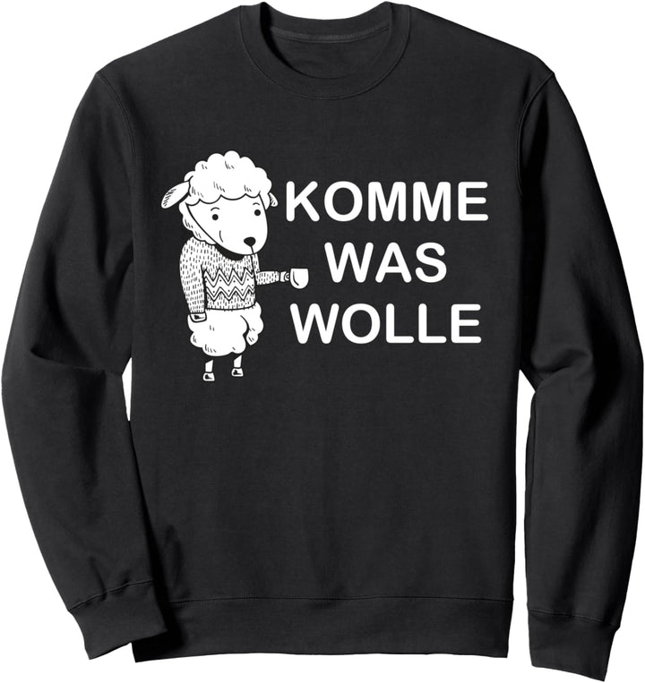 Komme was Wolle Hüter Hüterin der Schafe Landwirt Sweatshirt