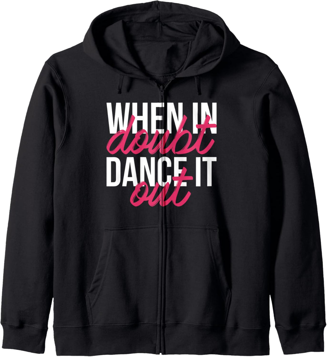 Dancing Gift for Dancer 'When In Doubt Dance It Out' Dancing Kapuzenjacke
