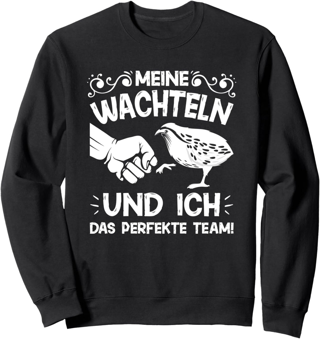 Wachteln Wachtel Vogel Spruch Wachtelbesitzer Wachtelzüchter Sweatshirt