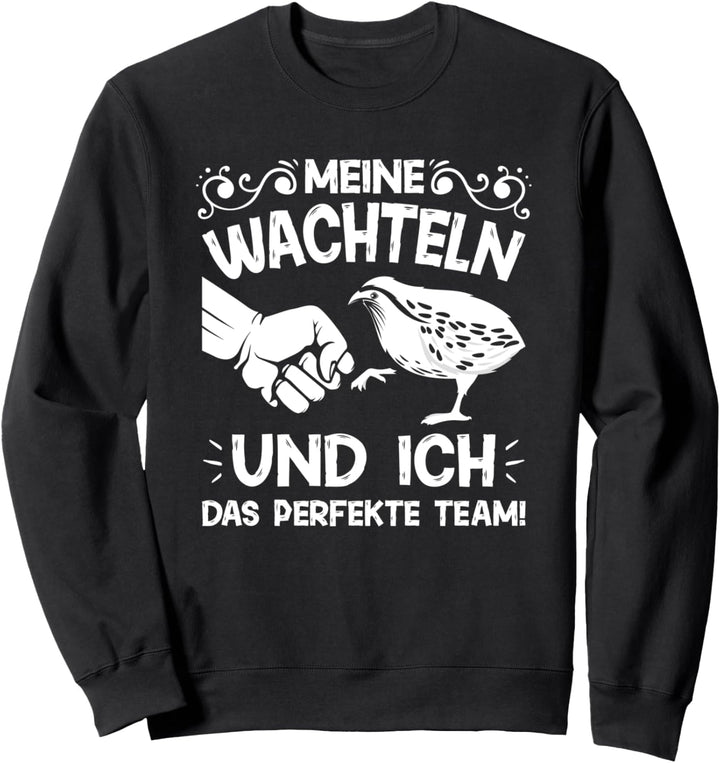 Wachteln Wachtel Vogel Spruch Wachtelbesitzer Wachtelzüchter Sweatshirt