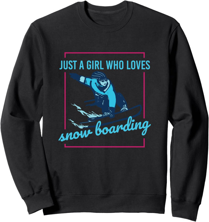 Just A Girl Who Loves Snowboarding Geschenk Snowboard Sweatshirt