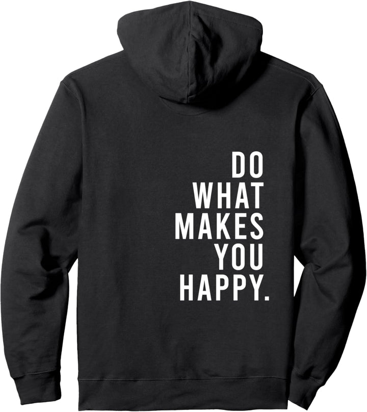DO WHAT MAKES YOU HAPPY Statement Mindset Lifestyle Pullover Hoodie