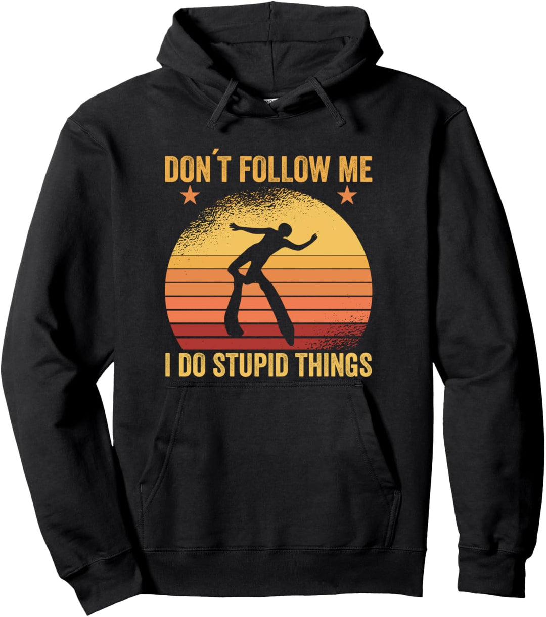 Don´t follow me i do stupid things, Taucher Pullover Hoodie