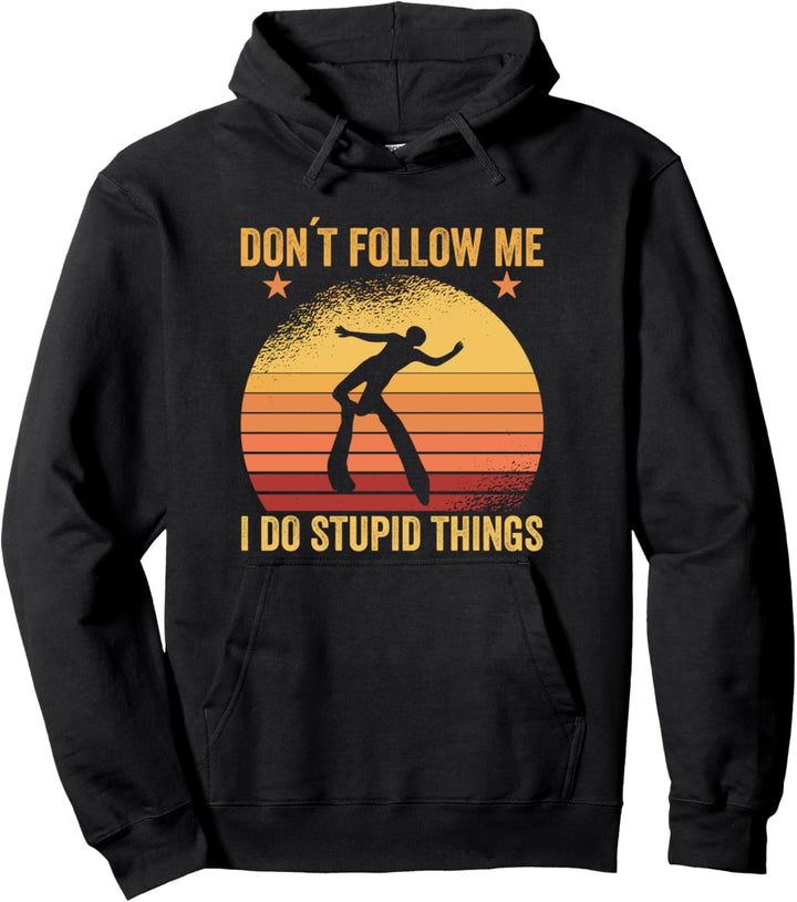 Don´t follow me i do stupid things, Taucher Pullover Hoodie