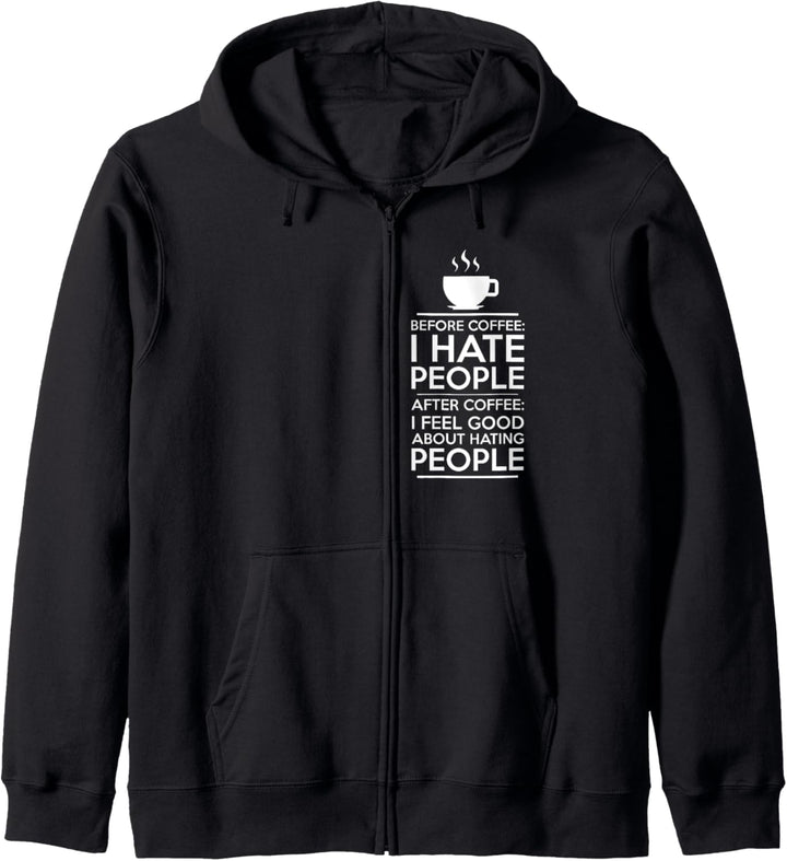 Before Coffee I hate people. Nach dem Kaffee: I feel good about Kapuzenjacke