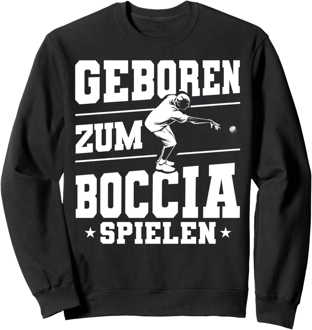 Boulespieler Boccia Spielen Boule Spielen Petanque Wettkampf Sweatshirt