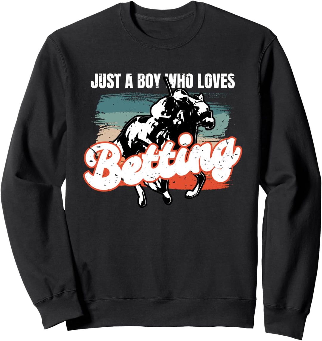 Just A Boy Who Loves Betting Pferderennen Wetten Sweatshirt