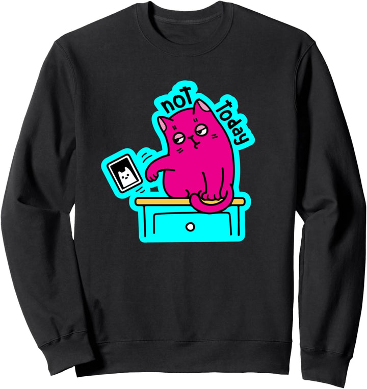 Nicht heute - Crazy Animal Pet Meow Geschenke Lustige Katze Sweatshirt