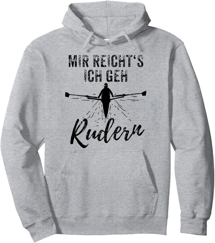 Mir reicht's ich geh Rudern - Ruderer Geschenk Pullover Hoodie