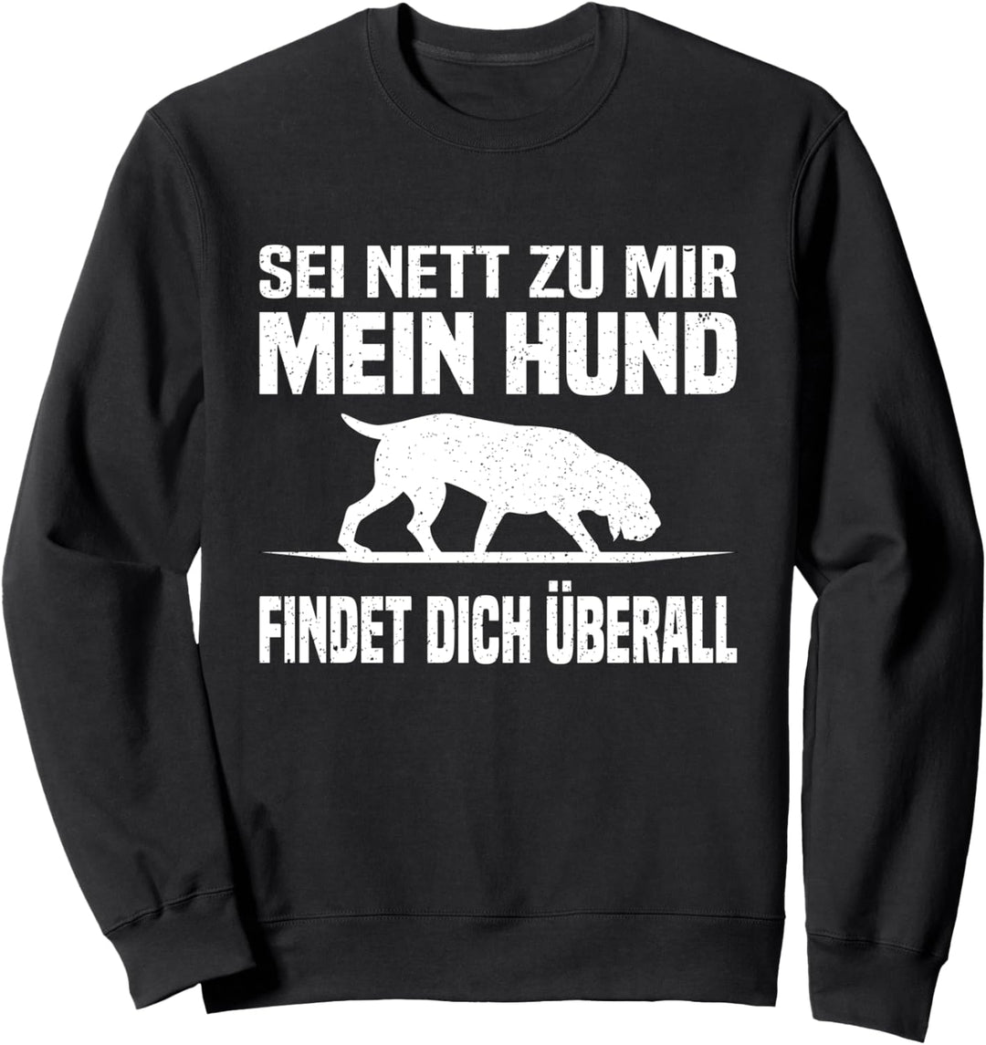 Mein Hund findet dich Rettungshund Trailen Mantrailing Sweatshirt