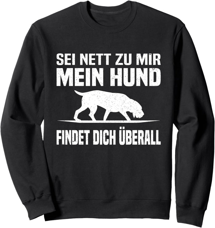 Mein Hund findet dich Rettungshund Trailen Mantrailing Sweatshirt