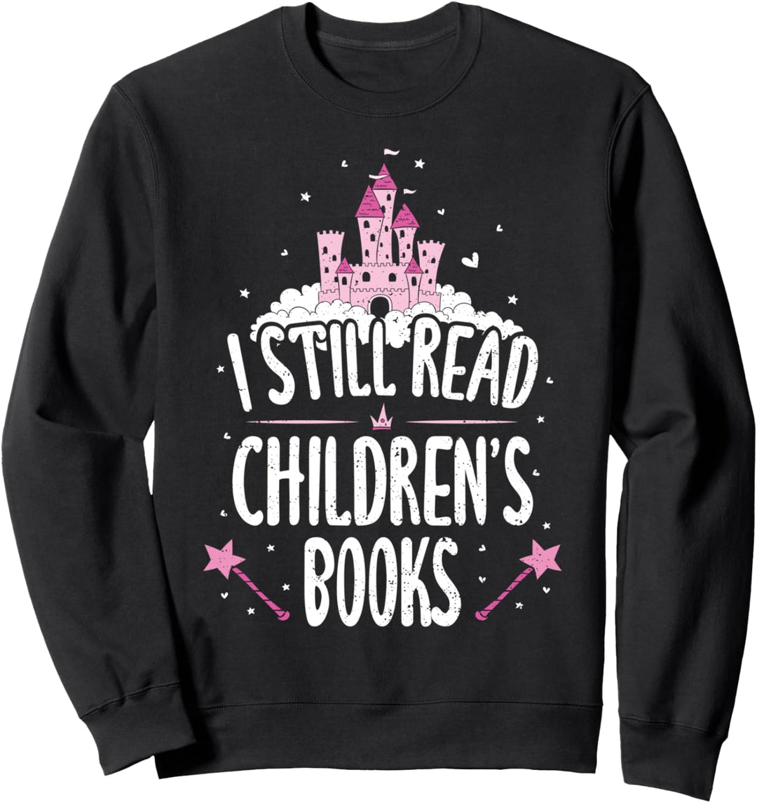 Funny Kinder: I Still Read Children's Books - Lesen Sweatshirt