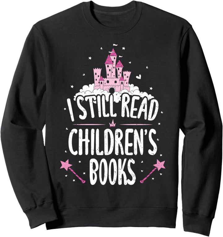 Funny Kinder: I Still Read Children's Books - Lesen Sweatshirt