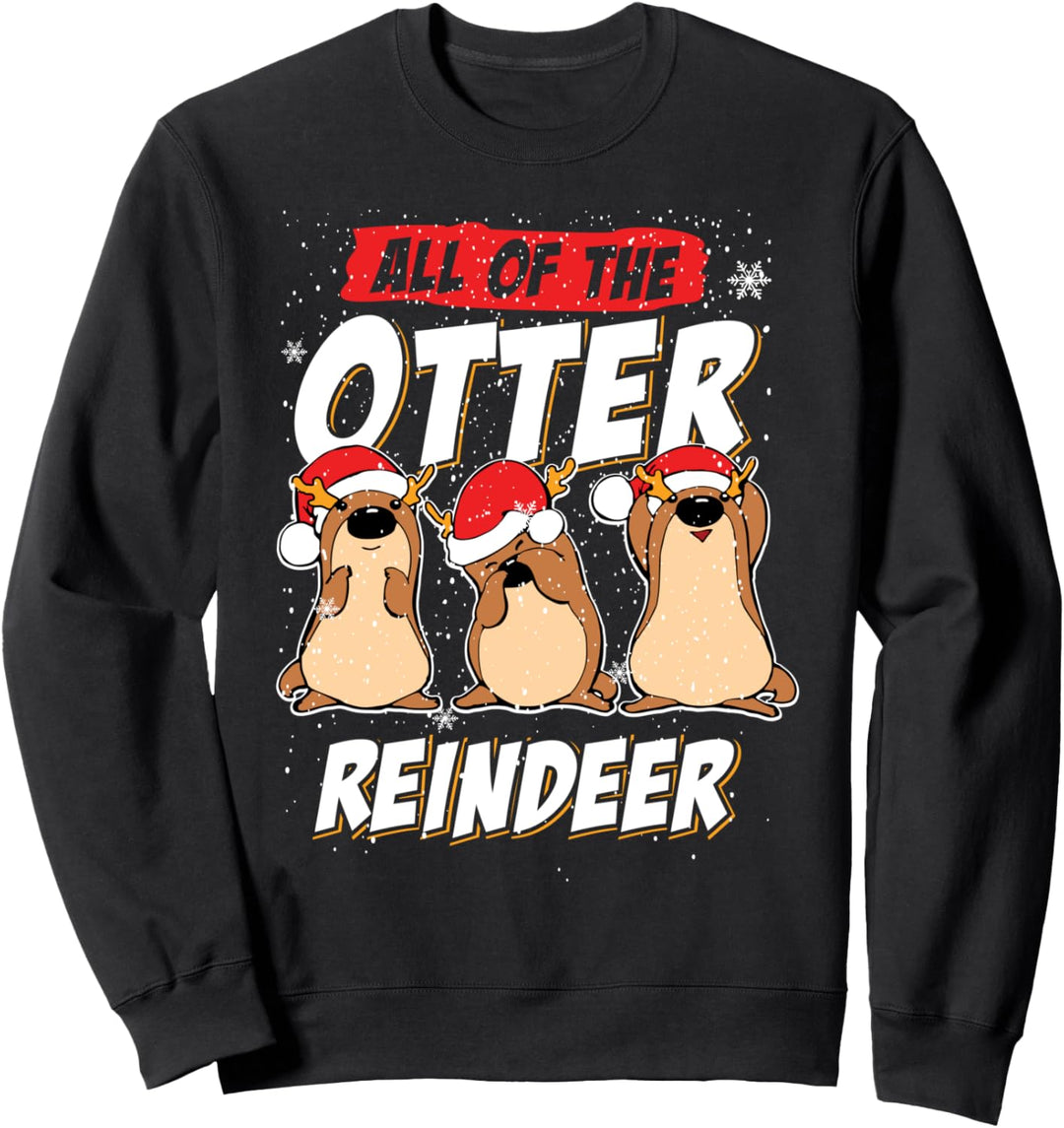 All Of The Otter Reindeer Witziges Otter Weihnachten Winter Sweatshirt