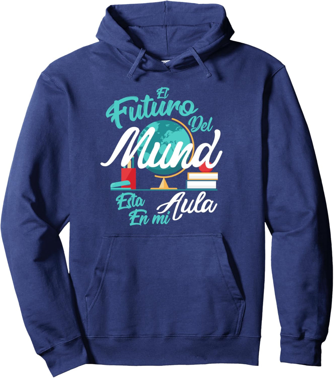 "El Futuro Del Mund Esta En Mi Aula" Spanischlehrer Pullover Hoodie