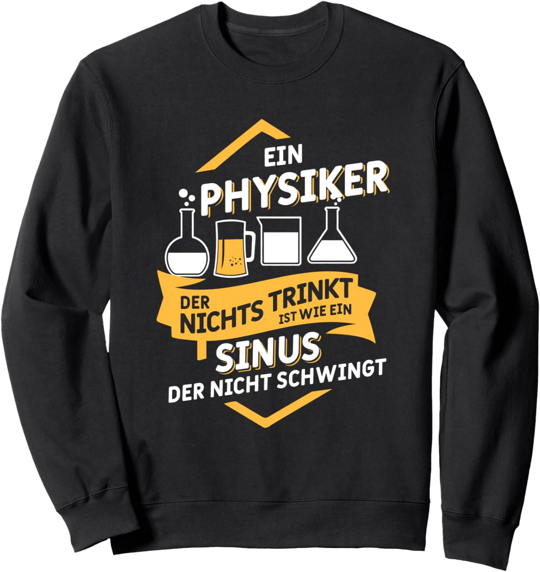 Physiker Trinkt Sinus Schwingt Ingenieur Physik Wissenschaft Sweatshirt