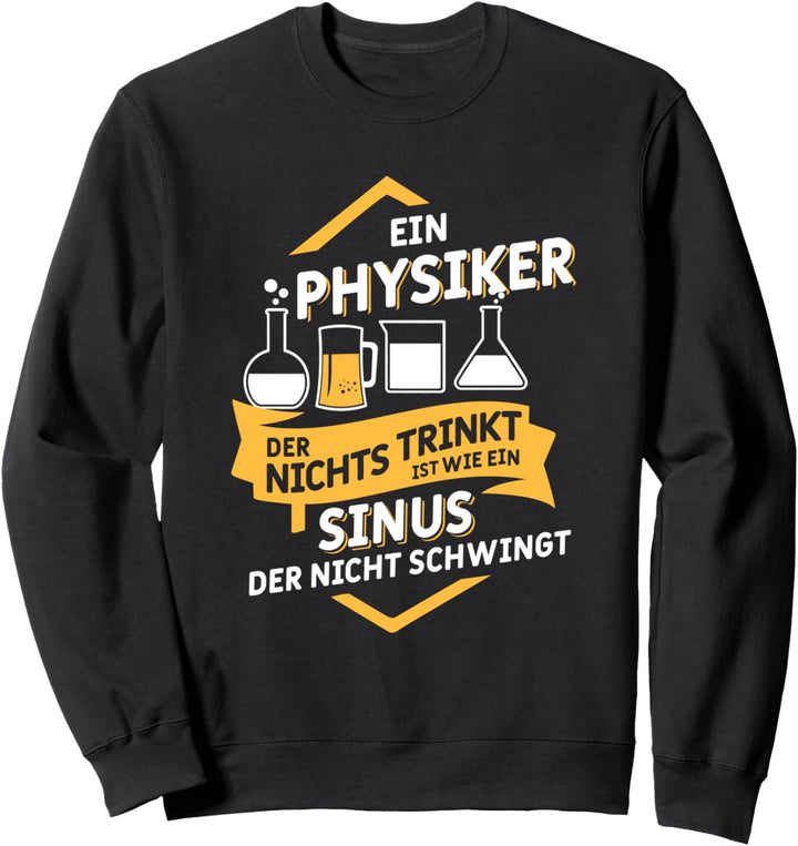 Physiker Trinkt Sinus Schwingt Ingenieur Physik Wissenschaft Sweatshirt