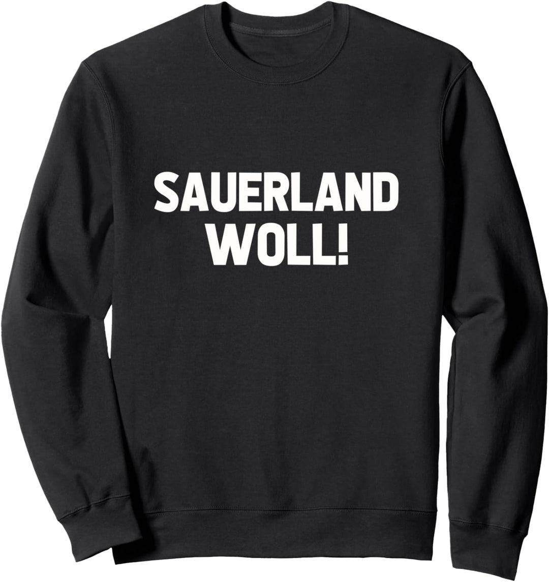 Sauerland Woll - Sauerländer Heimat Spruch Berge Souvenir Sweatshirt
