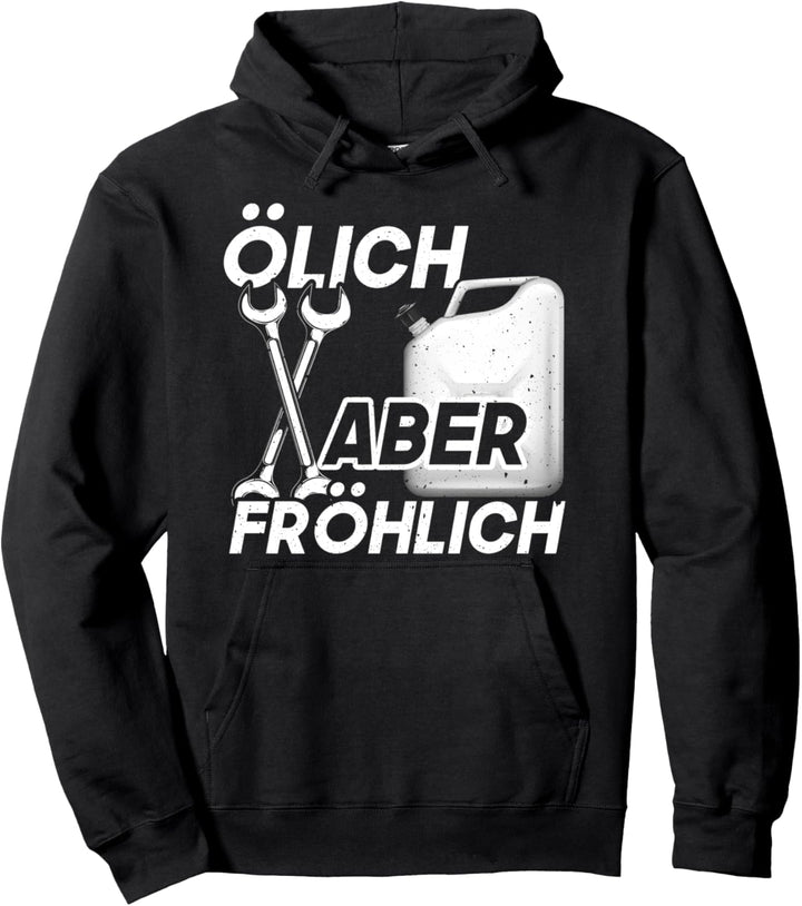 Ölich aber Fröhlich - KFZ Mechaniker Tuning Mechaniker Pullover Hoodie
