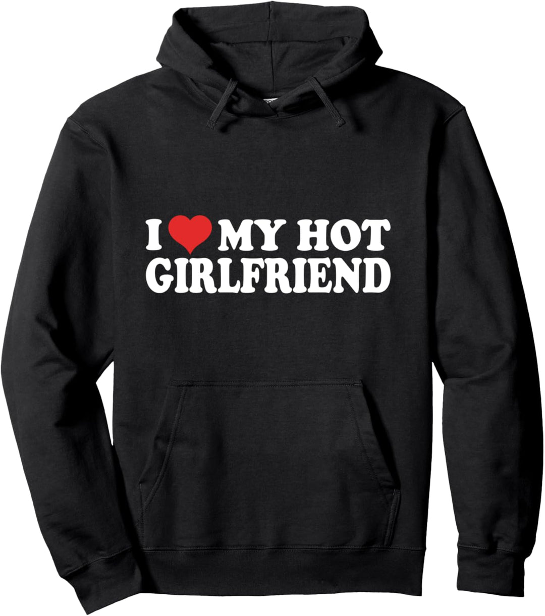 I Love My Girlfriend Pullover Hoodie