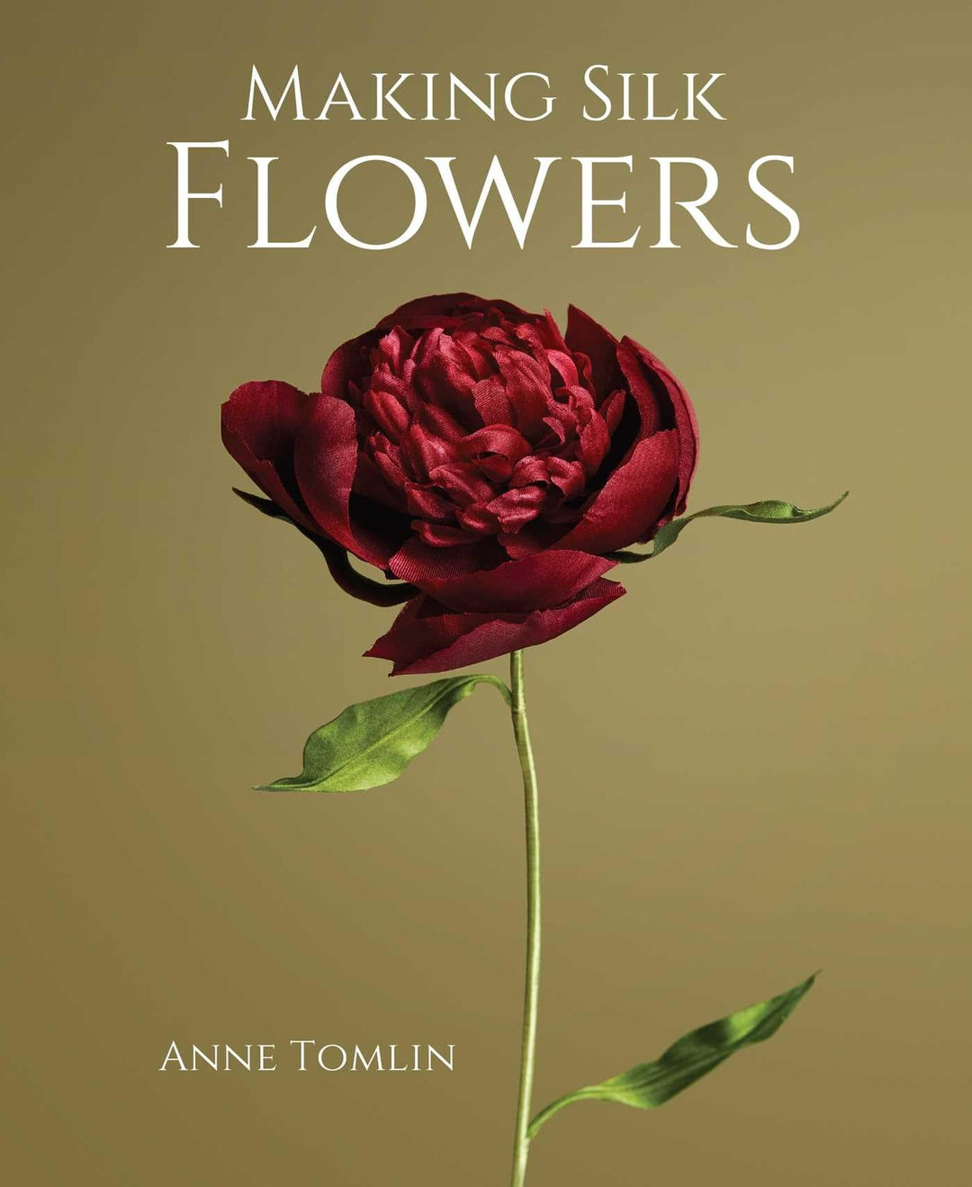 Making Silk Flowers, Gebundenes Buch