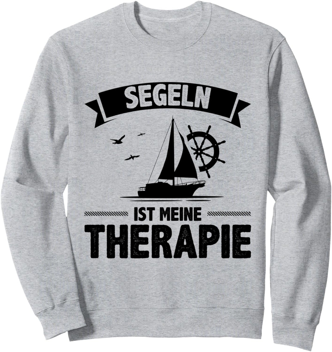 Segeln Ist Meine Therapie Segeln Kapitän Segler Schiff Boot Sweatshirt