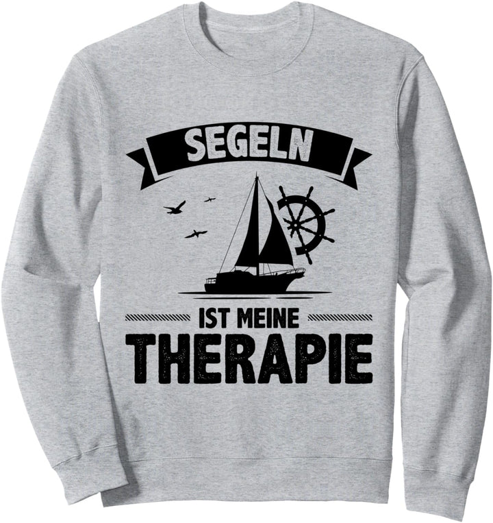 Segeln Ist Meine Therapie Segeln Kapitän Segler Schiff Boot Sweatshirt