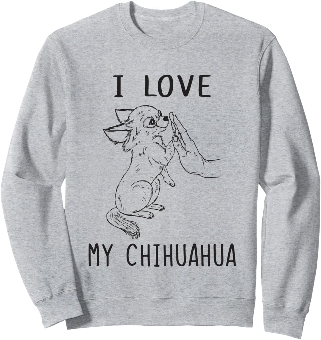 Ich liebe meine Chihuahua Mama Chihuahua Papa Chihuahua Sweatshirt