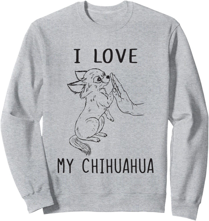Ich liebe meine Chihuahua Mama Chihuahua Papa Chihuahua Sweatshirt
