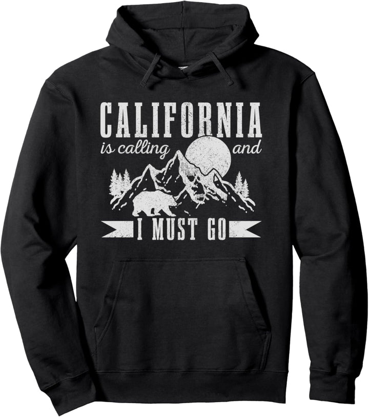 California Is Calling And I Must Go Kalifornien USA Amerika Pullover Hoodie