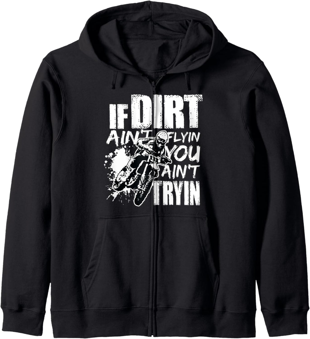 If Dirt Ain't Flying You Ain't Tryin Dirt Bike Motocross Kapuzenjacke