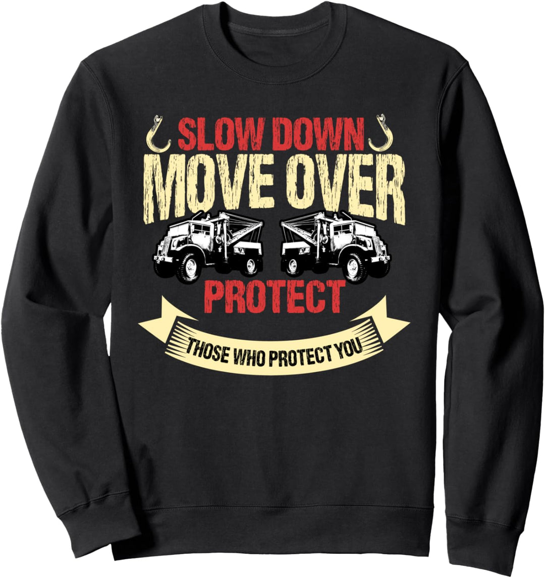 Tow Truck Driver Gifts Protect Those Who Protect You Sweatshirt