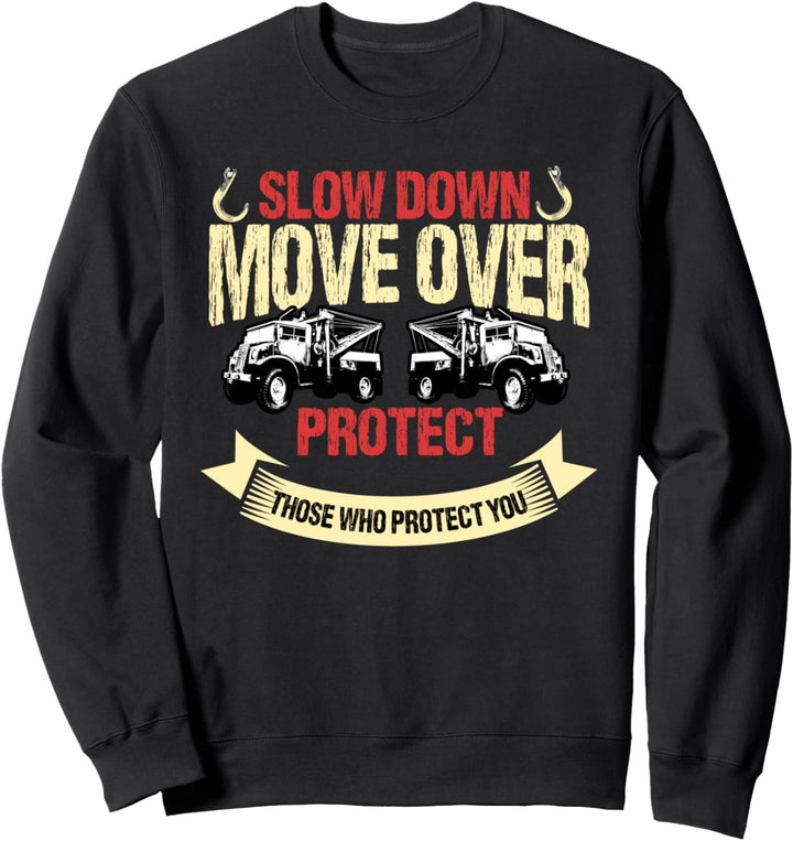 Tow Truck Driver Gifts Protect Those Who Protect You Sweatshirt