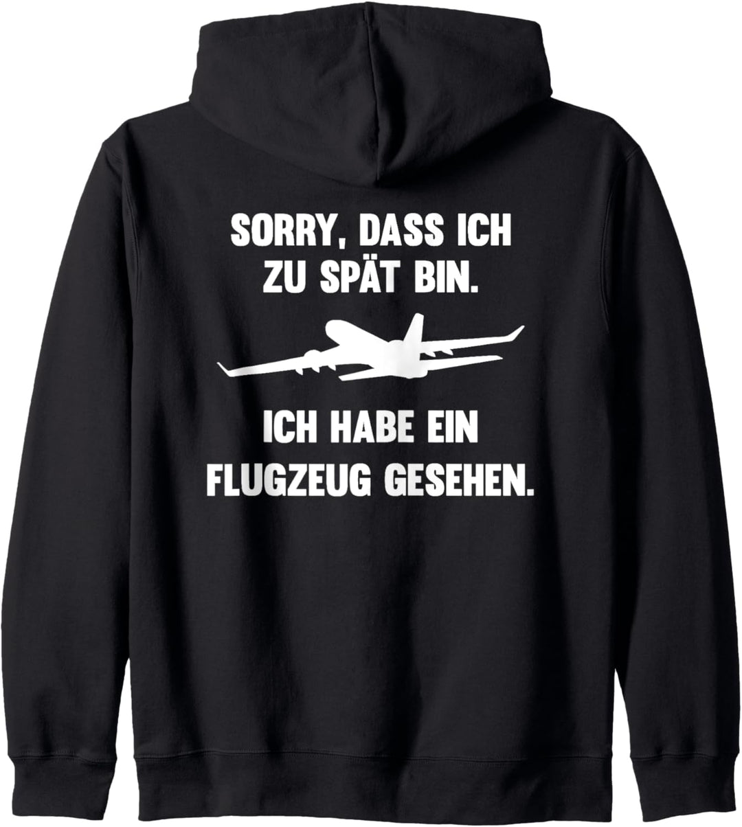 Sorry dass ich zu spät bin ich habe ein Flugzeug gesehen Kapuzenjacke