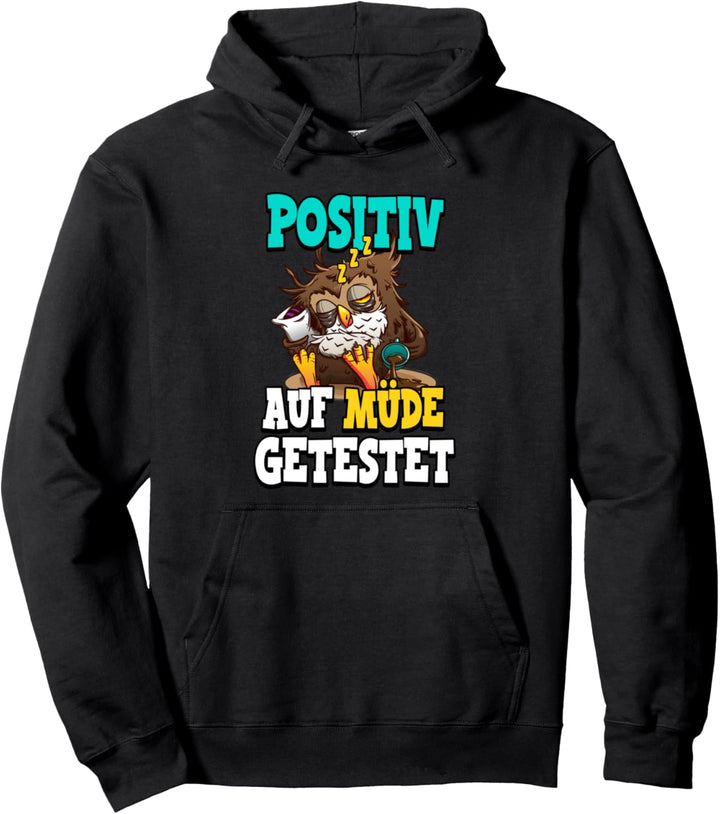 Positiv auf Müde getestet Eule Lustig Spruch Pullover Hoodie