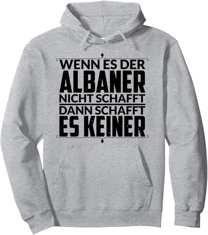 Lustiger Albaner Albanien Albanisch Kosovo Geschenk Spruch Pullover Hoodie