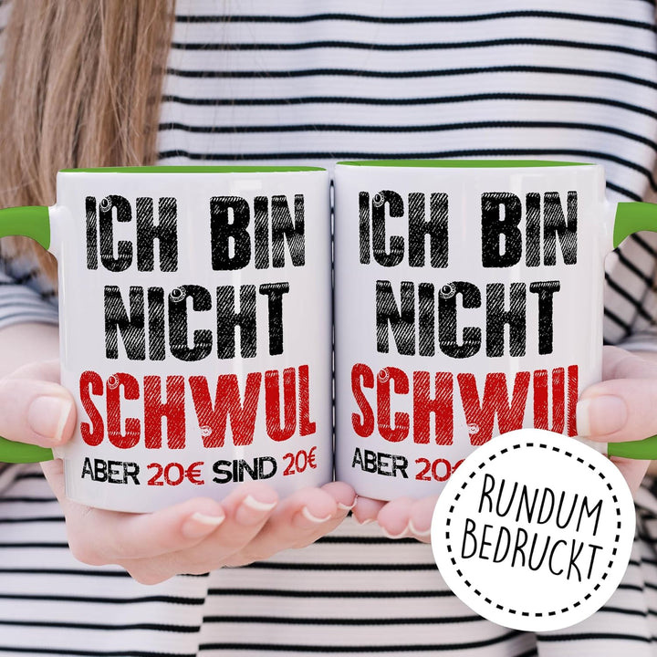 Gay Tasse mit Spruch – Geschenk Ich bin nicht schwul aber 20€ sind 20€ – Kaffeetasse 330ml aus Keram