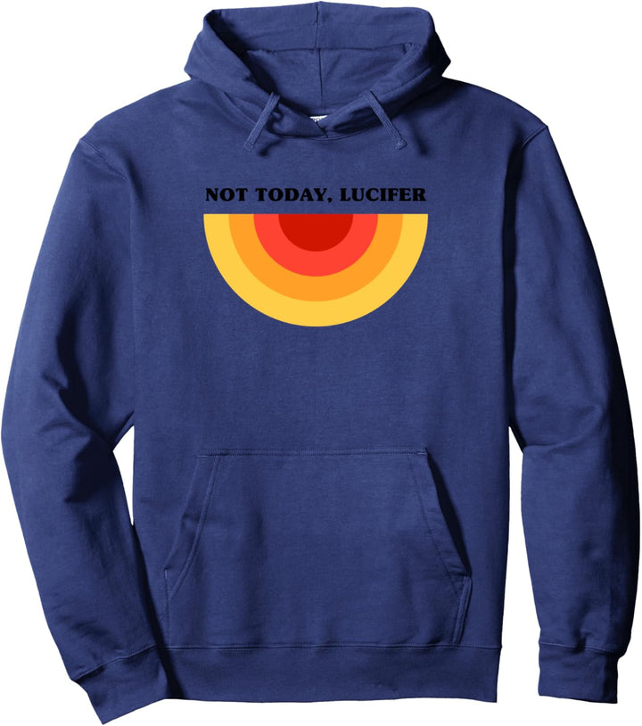 Not Today Lucifer - Lustiger Cooler Spruch Pullover Hoodie